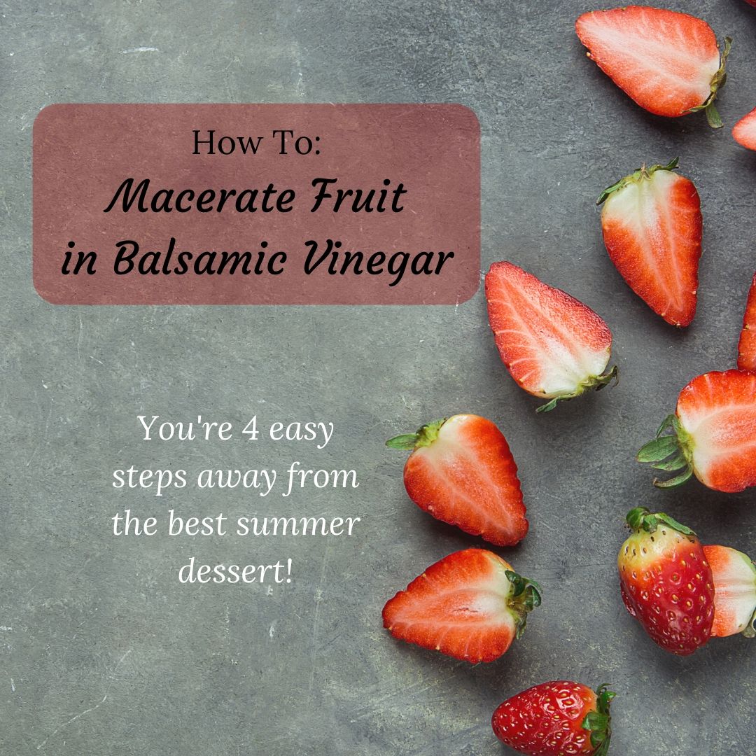 How to Macerate Fruit in Balsamic Vinegar