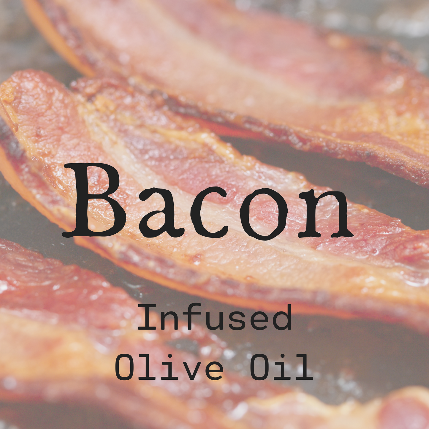 Bacon Infused Olive Oil