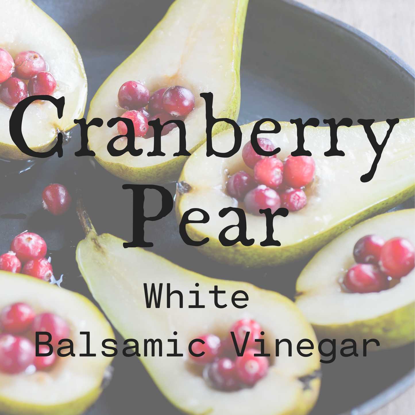 Cranberry Pear White Balsamic Vinegar